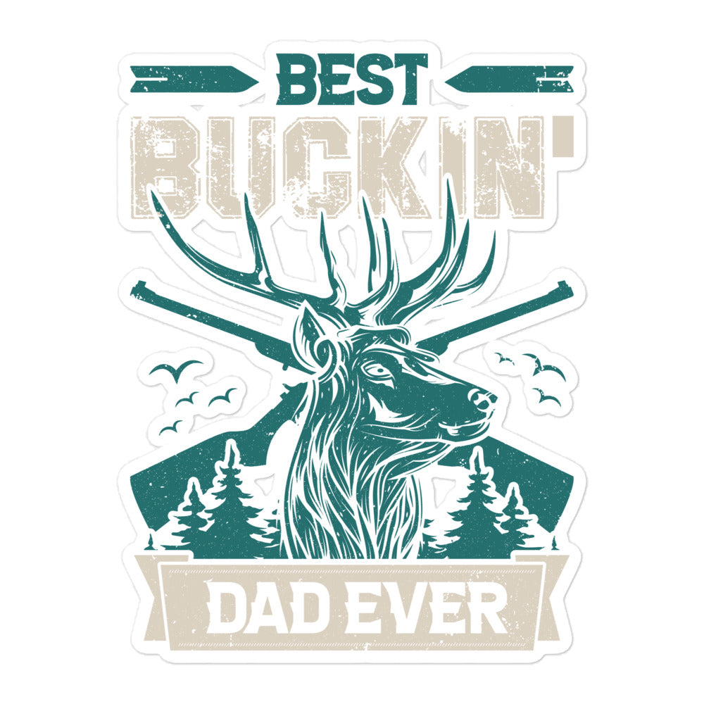 Best Buckin' Dad Ever Bubble-free stickers