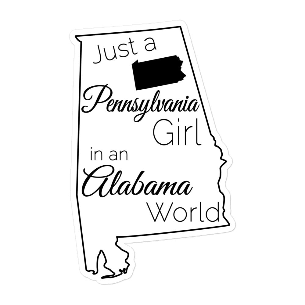 Just a Pennsylvania Girl in an Alabama World Bubble-free stickers