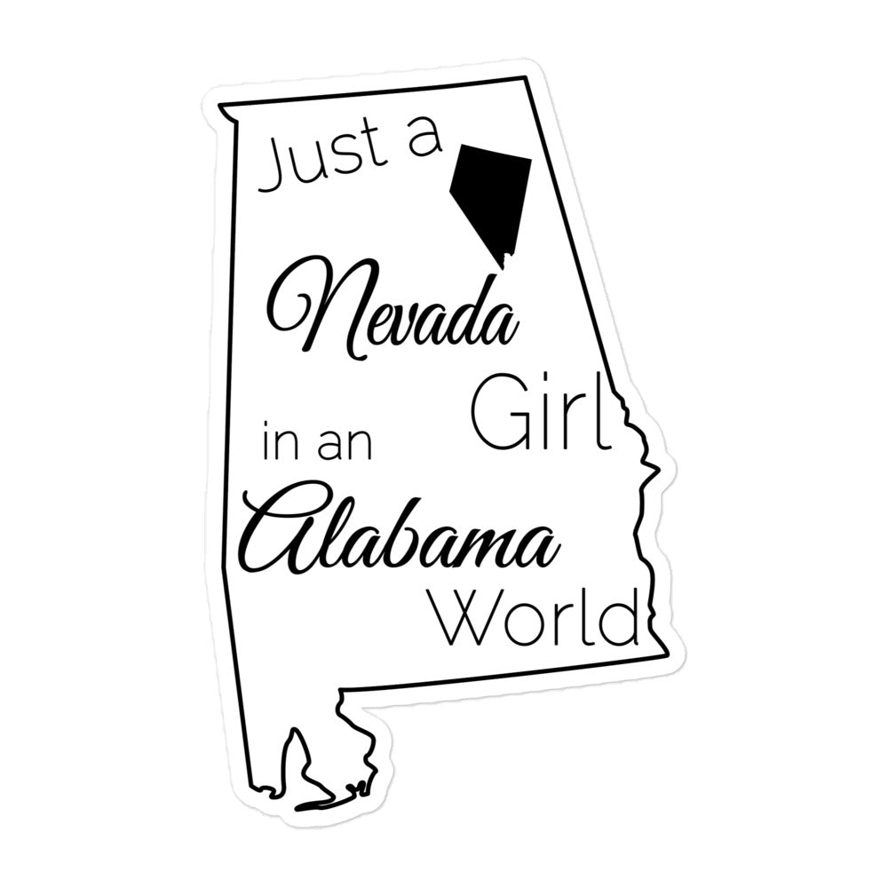 Just a Nevada Girl in an Alabama World Bubble-free stickers