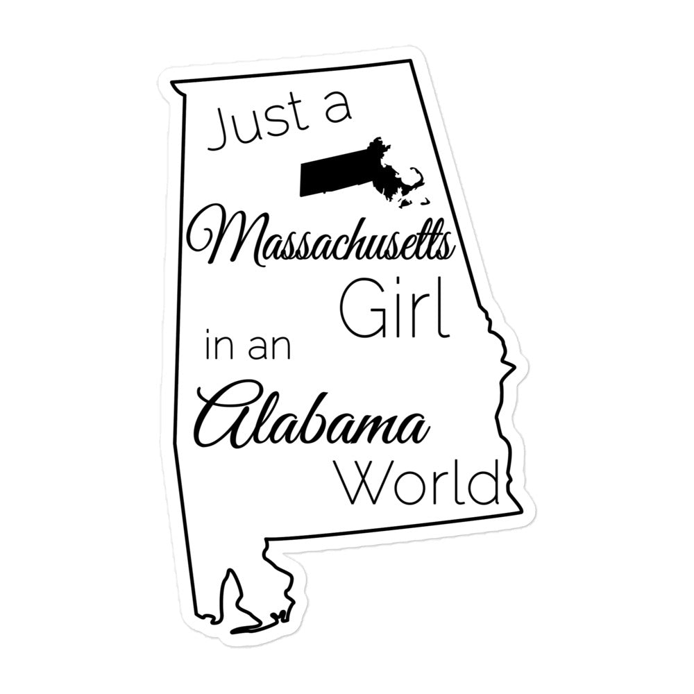 Just a Massachusetts Girl in an Alabama World Bubble-free stickers