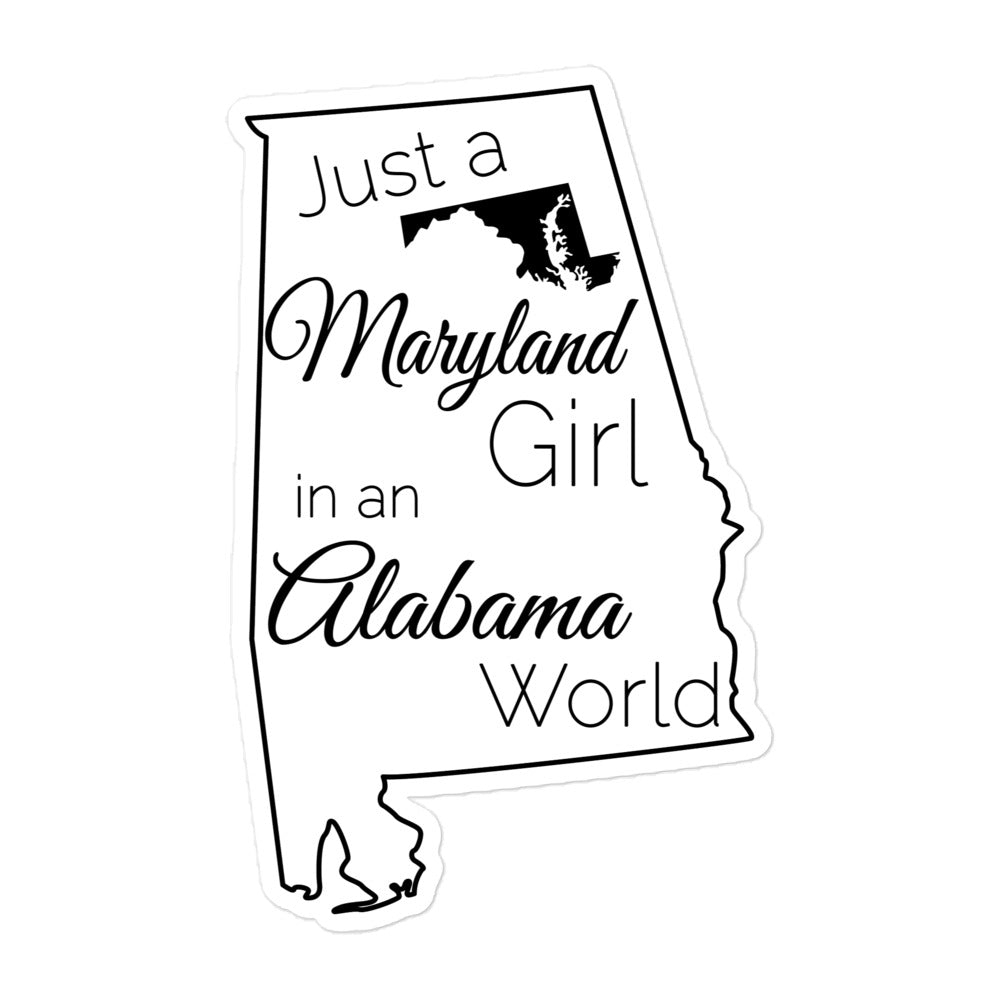 Just a Maryland Girl in an Alabama World Bubble-free stickers