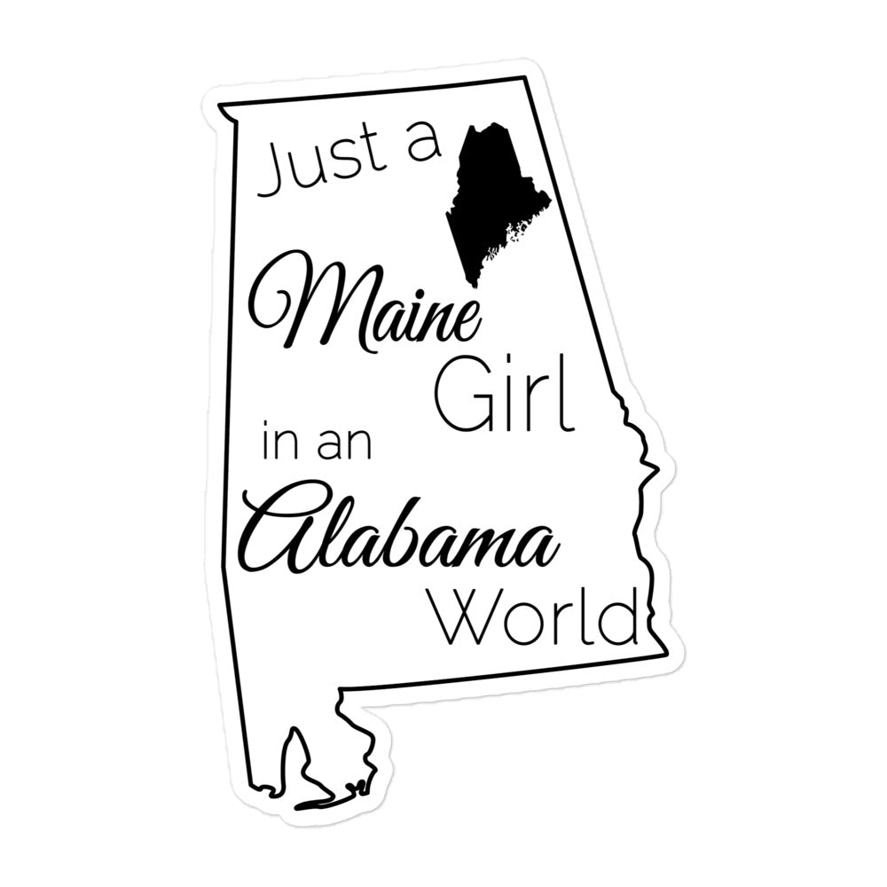 Just a Maine Girl in an Alabama World Bubble-free stickers