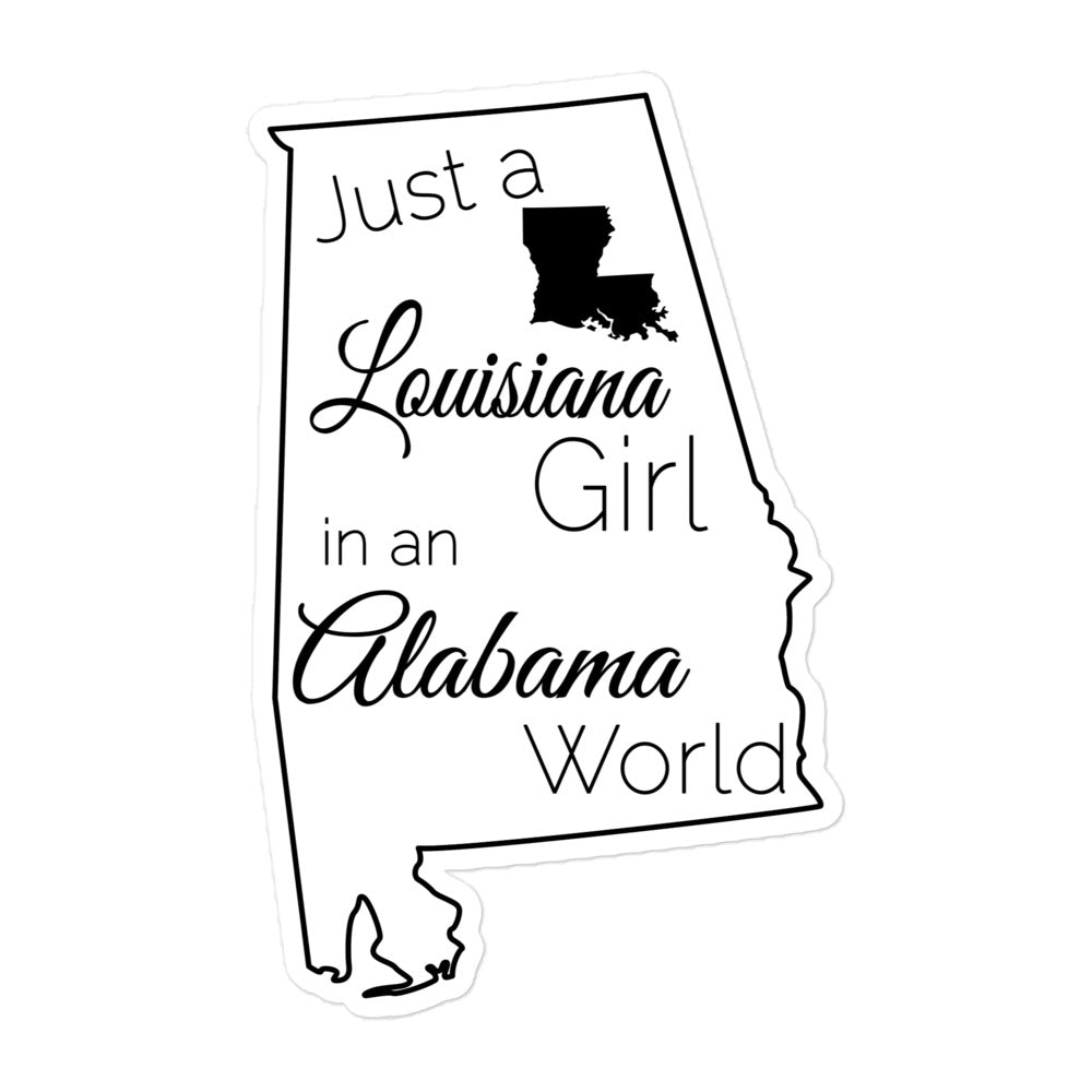 Just a Louisiana Girl in an Alabama World Bubble-free stickers