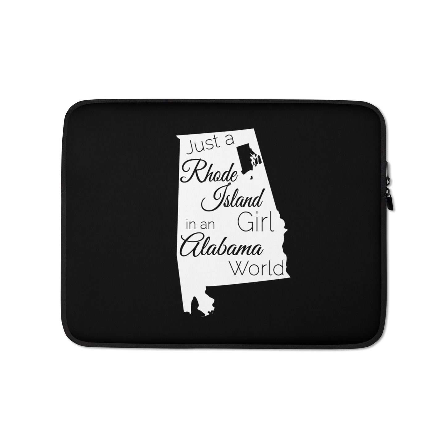 Just a Rhode Island Girl in an Alabama World Laptop Sleeve