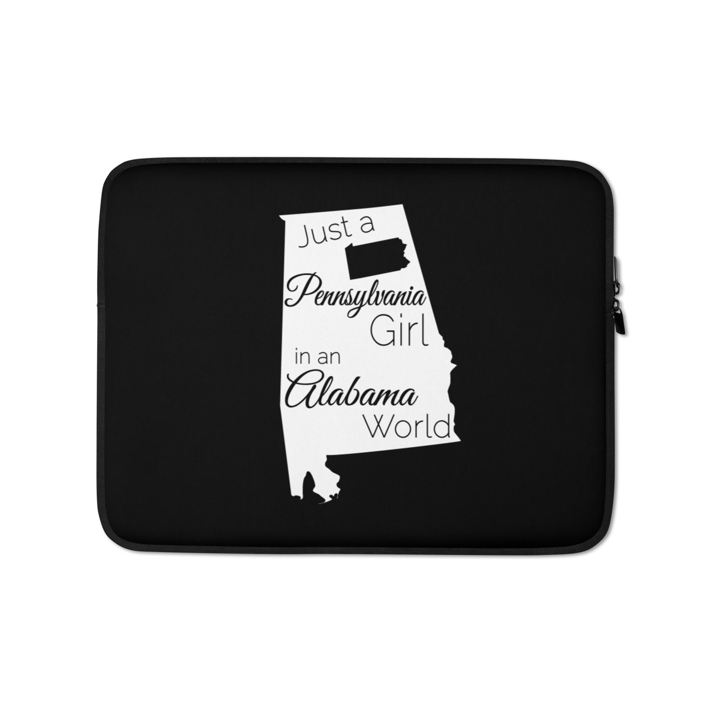 Just a Pennsylvania Girl in an Alabama World Laptop Sleeve