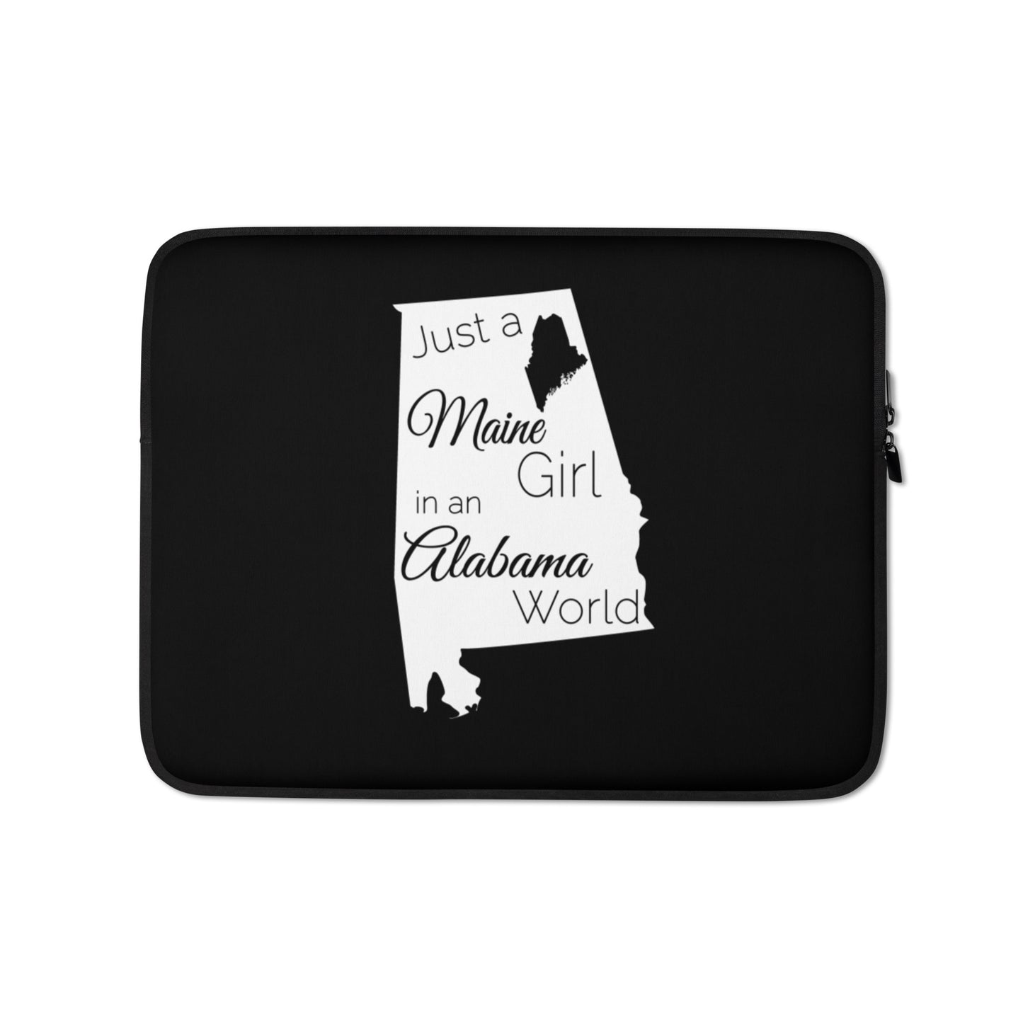 Just a Maine Girl in an Alabama World Laptop Sleeve
