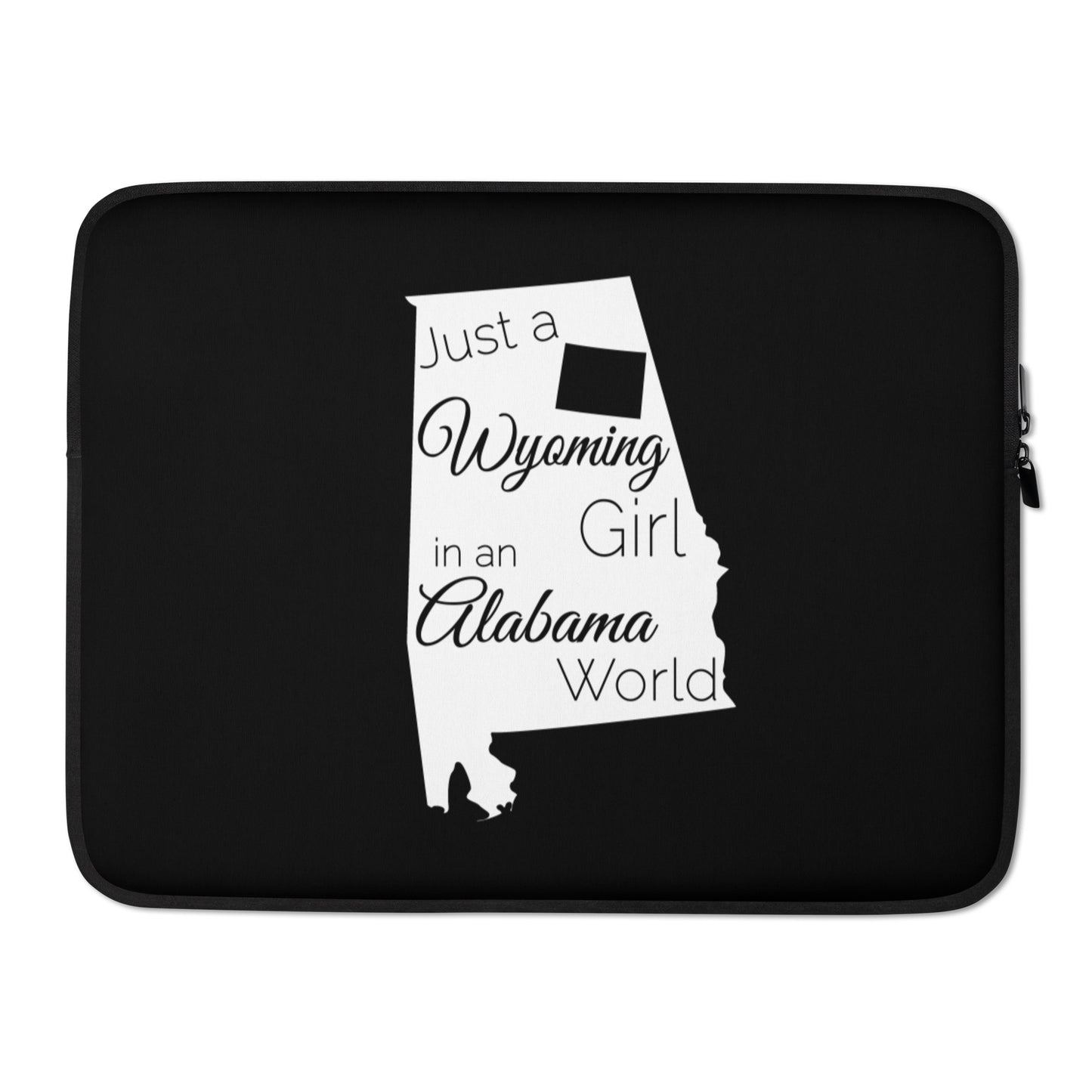 Just a Wyoming Girl in an Alabama World Laptop Sleeve
