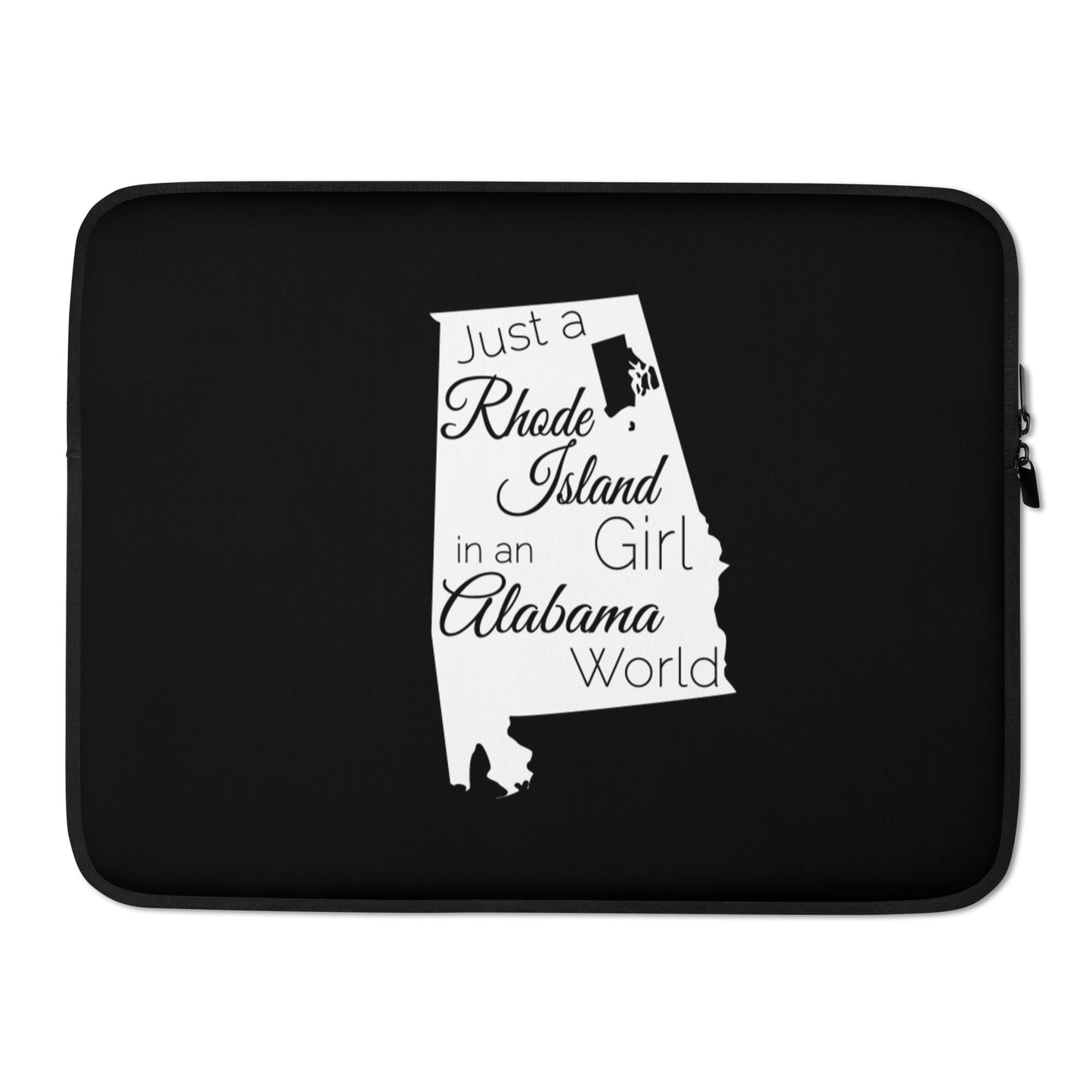 Just a Rhode Island Girl in an Alabama World Laptop Sleeve