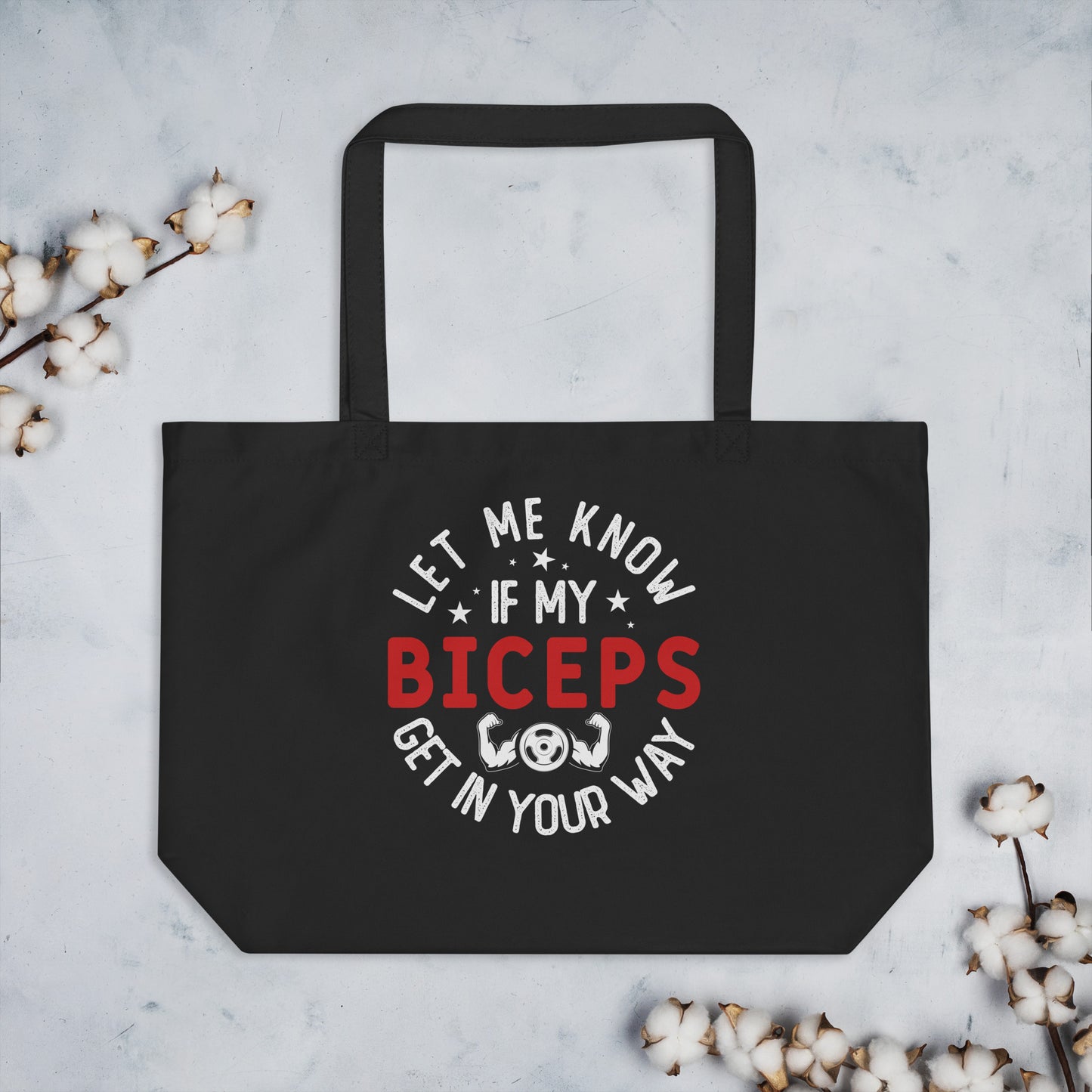 Let Me Know if My Biceps Get in Your Way Large organic tote bag