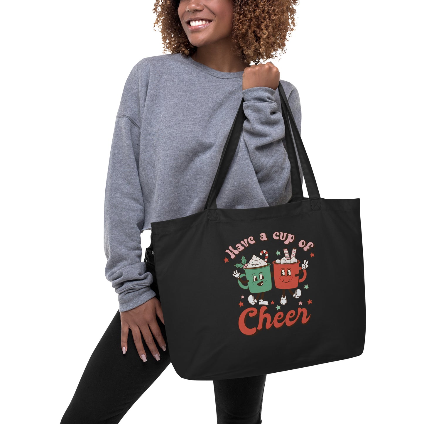 Have a Cup of Cheer Large organic tote bag