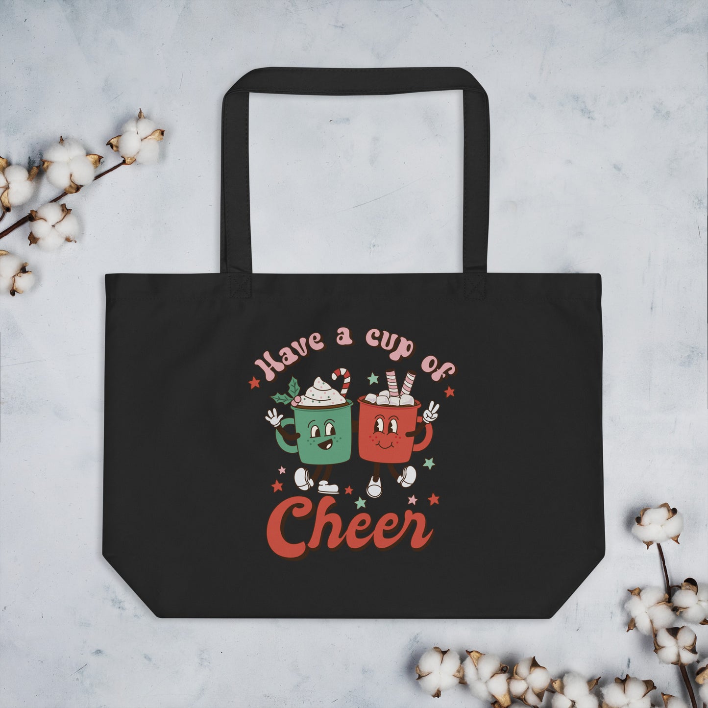 Have a Cup of Cheer Large organic tote bag