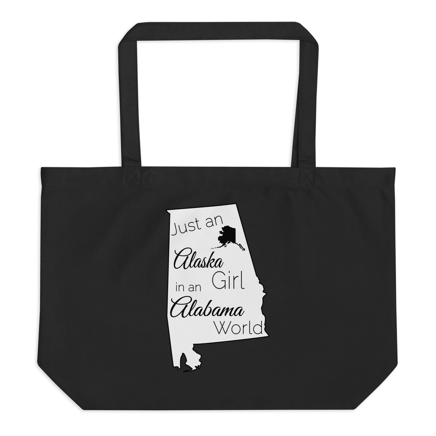 Just an Alaska Girl in an Alabama World Large organic tote bag