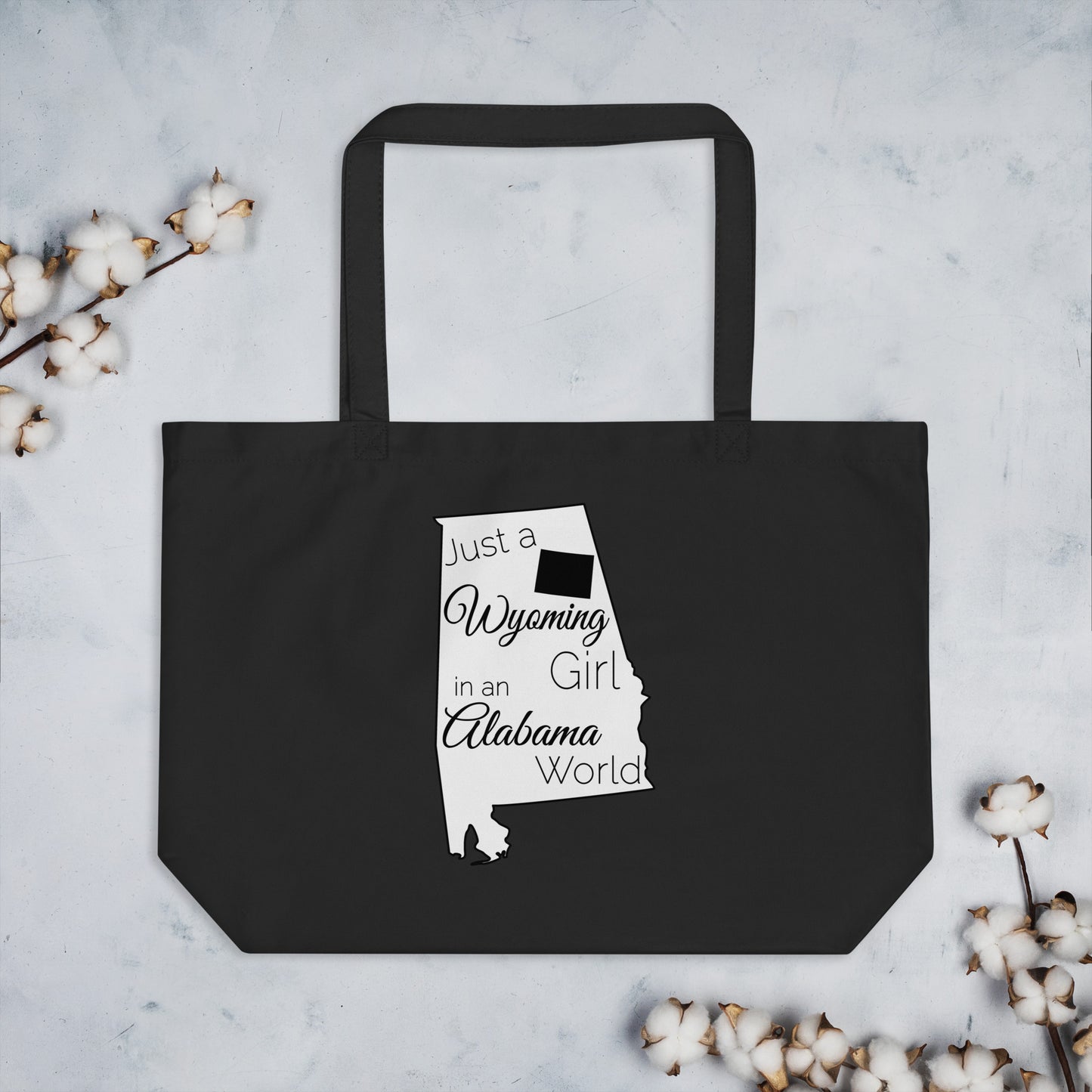 Just a Wyoming Girl in an Alabama World Large organic tote bag