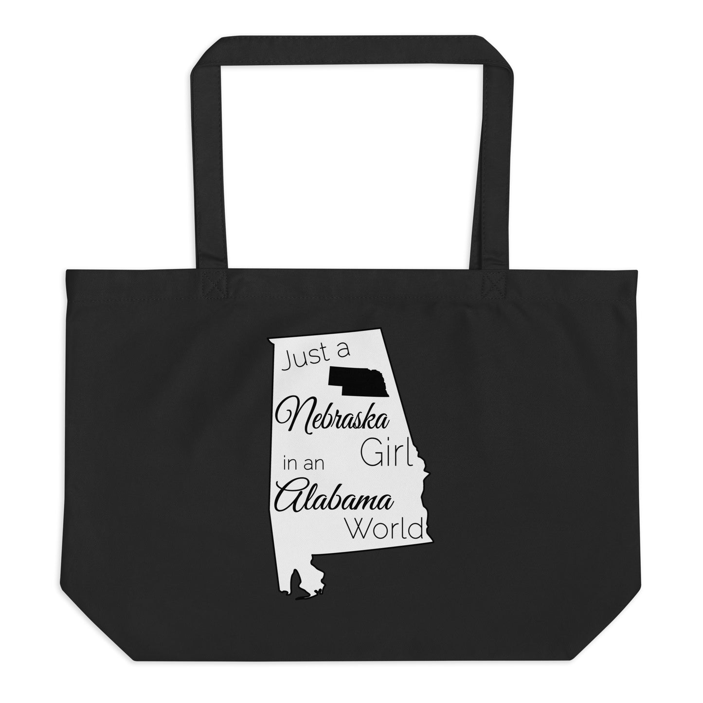 Just a Nebraska Girl in an Alabama World Large organic tote bag