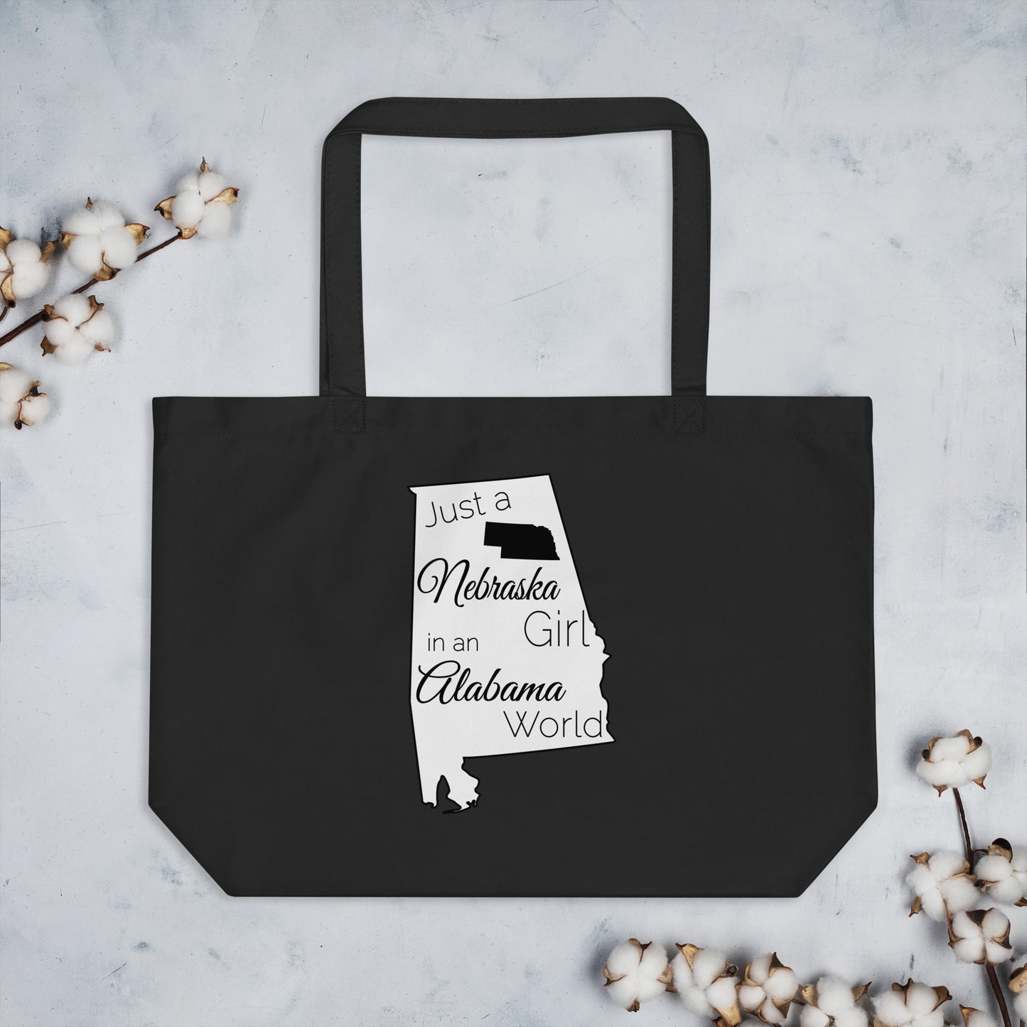 Just a Nebraska Girl in an Alabama World Large organic tote bag