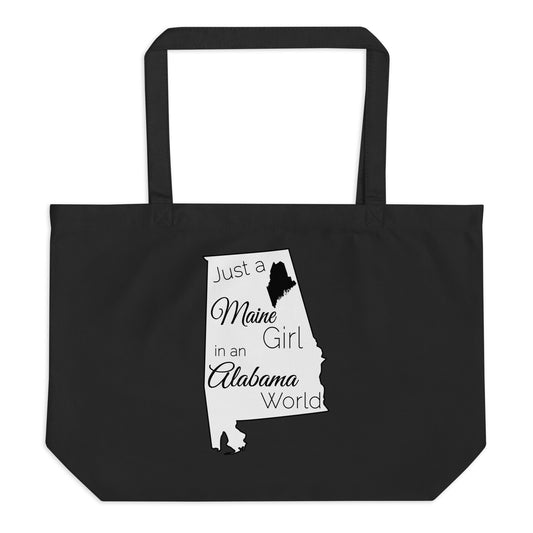 Just a Maine Girl in an Alabama World Large organic tote bag