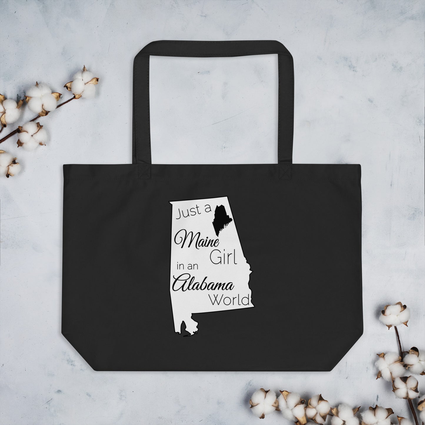 Just a Maine Girl in an Alabama World Large organic tote bag