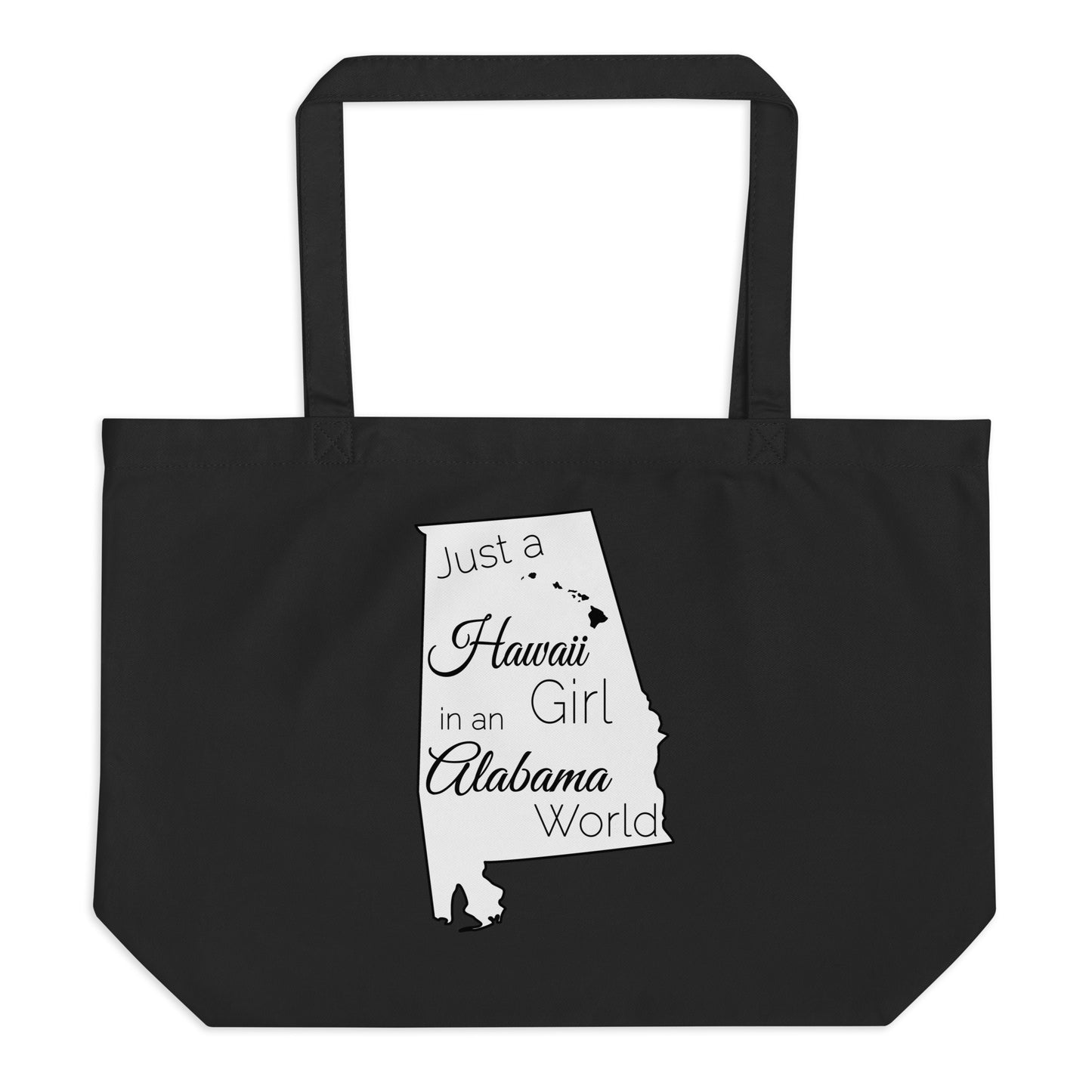 Just a Hawaii Girl in an Alabama World Large organic tote bag
