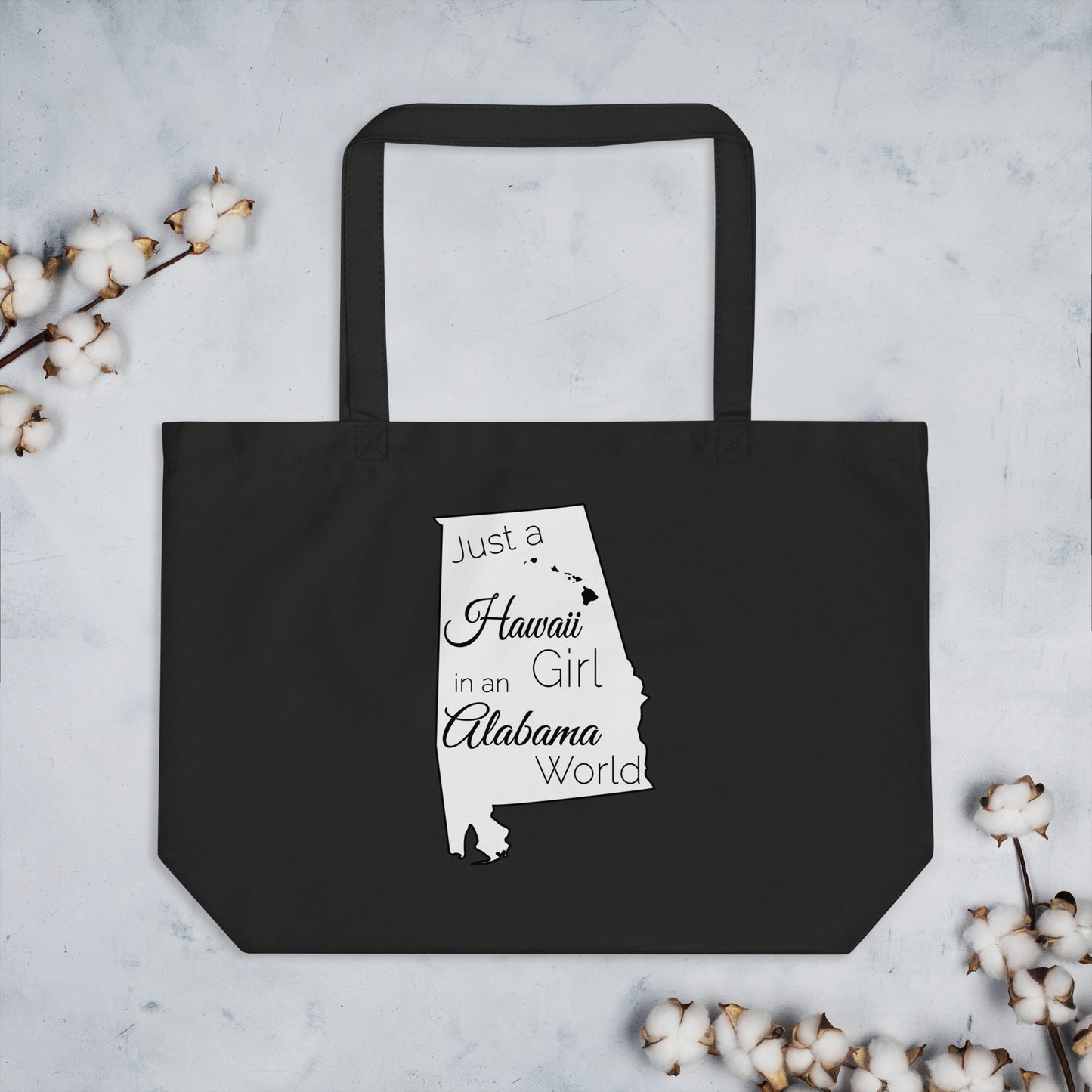 Just a Hawaii Girl in an Alabama World Large organic tote bag