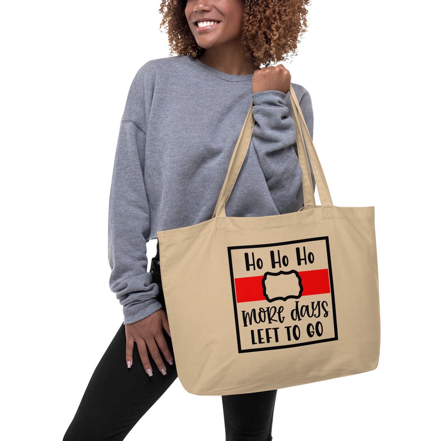 Ho Ho Ho More Days Left to Go Large organic tote bag