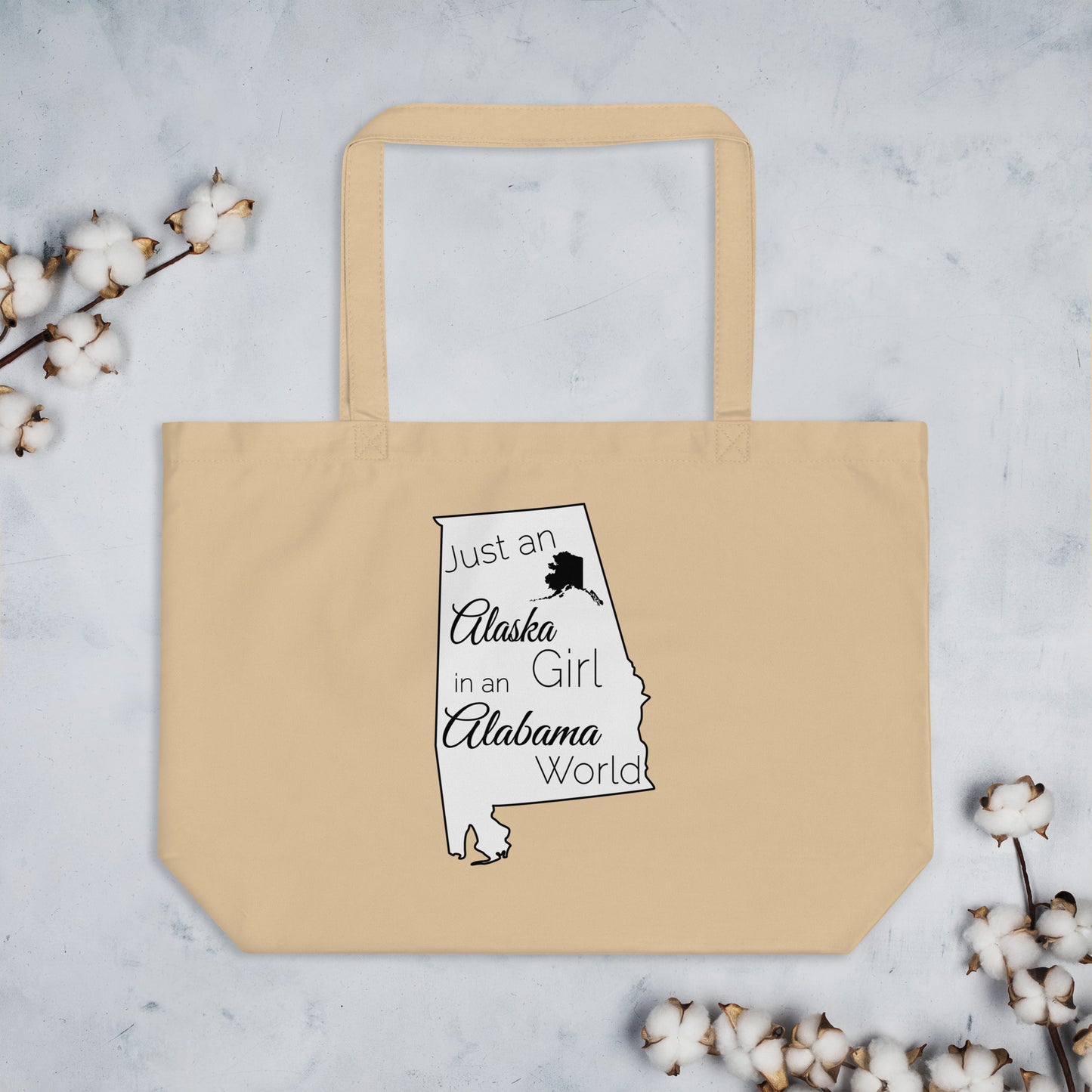 Just an Alaska Girl in an Alabama World Large organic tote bag