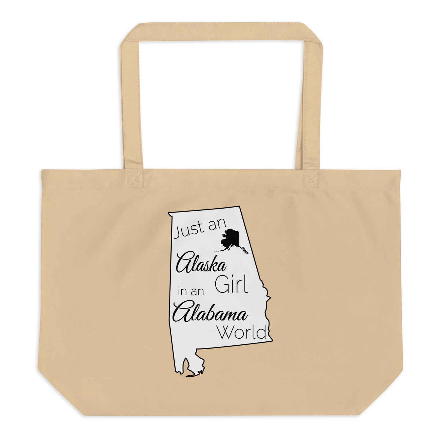 Just an Alaska Girl in an Alabama World Large organic tote bag