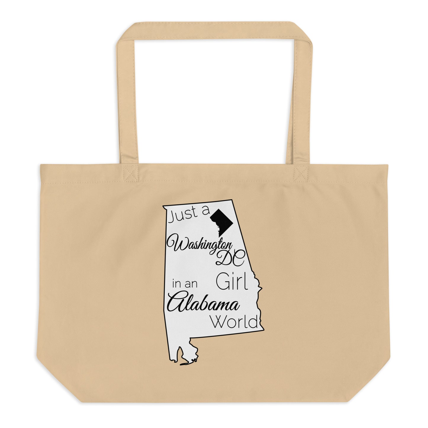 Just a Washington DC Girl in an Alabama World Large organic tote bag