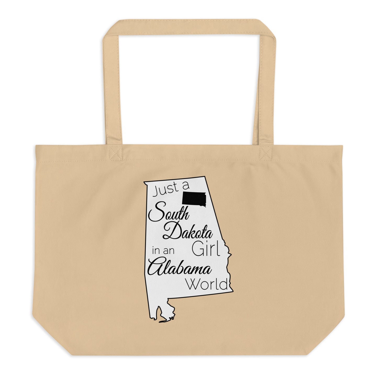 Just a South Dakota Girl in an Alabama World Large organic tote bag