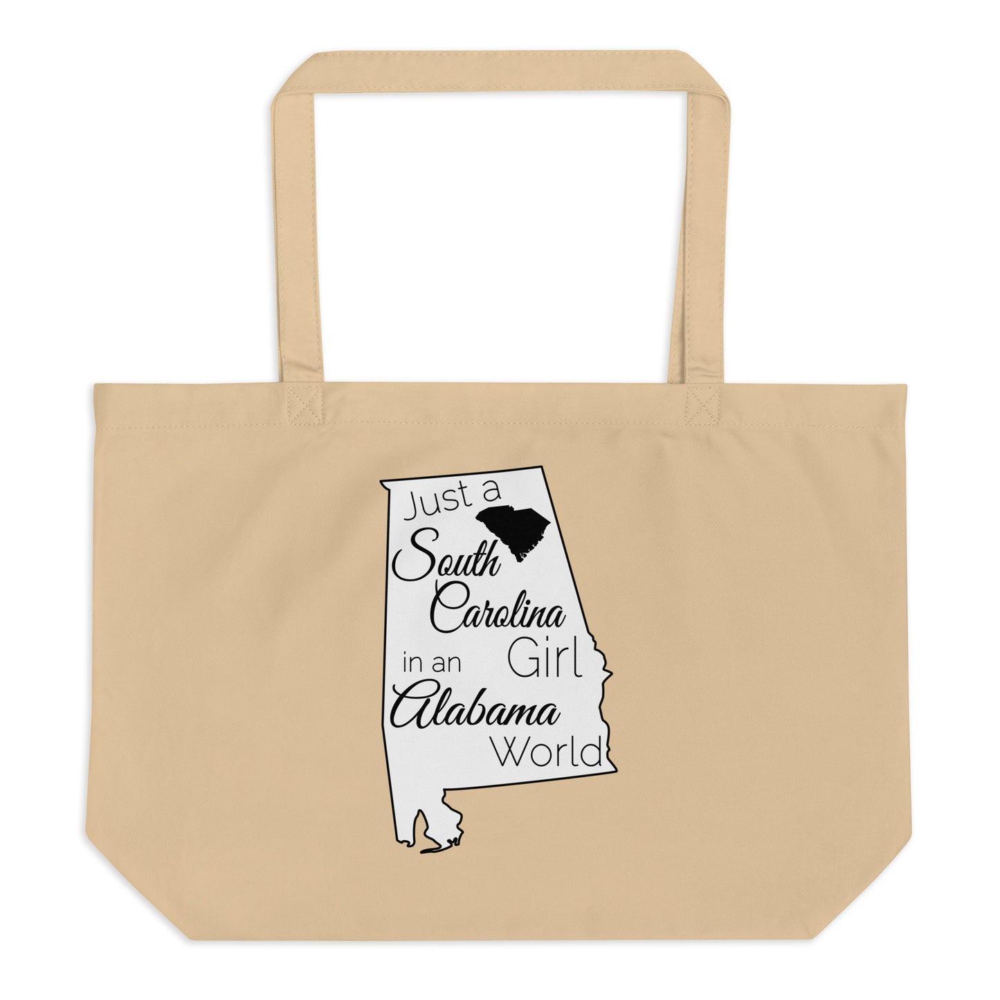 Just a South Carolina Girl in an Alabama World Large organic tote bag
