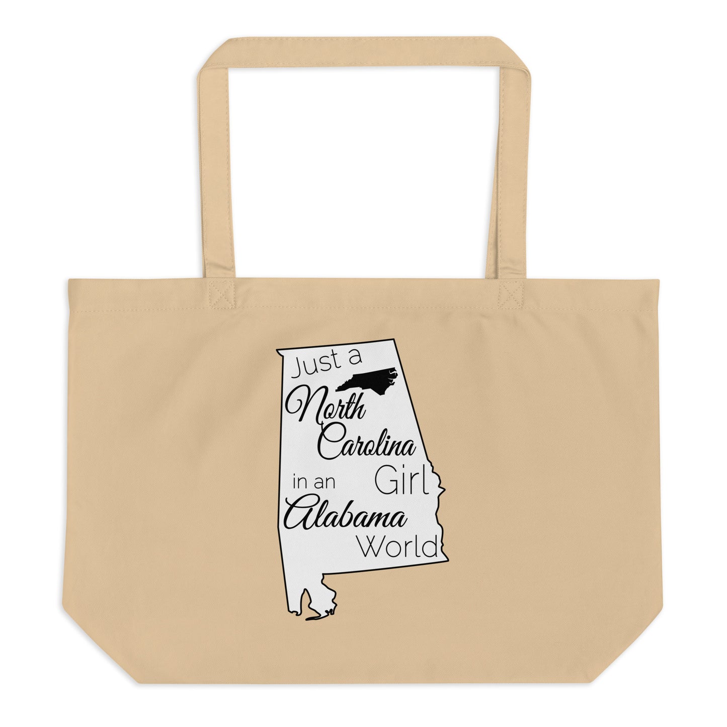 Just a North Carolina Girl in an Alabama World Large organic tote bag