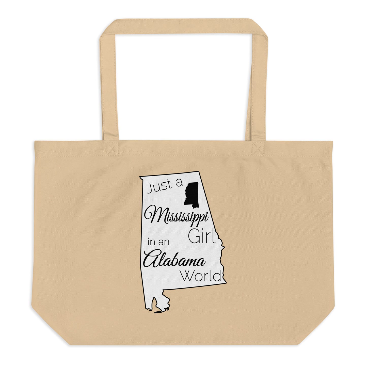 Just a Mississippi Girl in an Alabama World Large organic tote bag