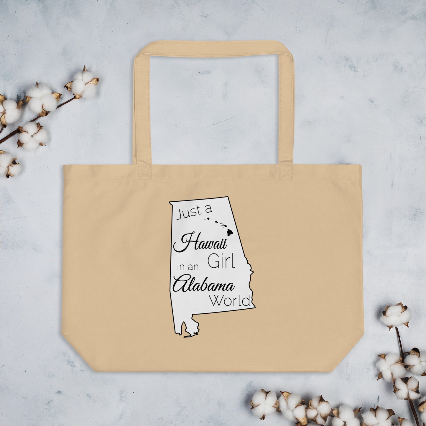 Just a Hawaii Girl in an Alabama World Large organic tote bag