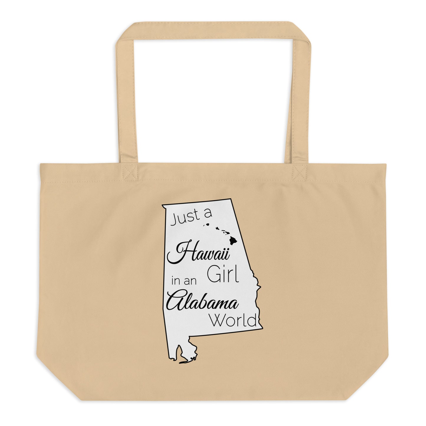 Just a Hawaii Girl in an Alabama World Large organic tote bag