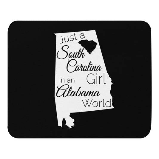 Just a South Carolina Girl in an Alabama World Mouse pad