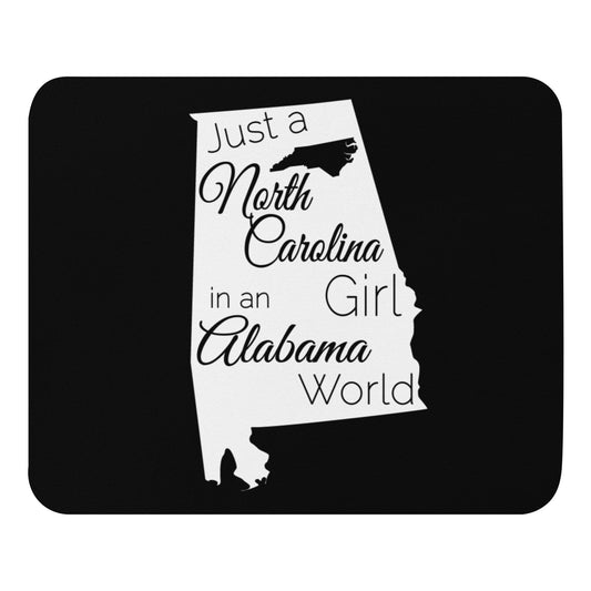 Just a North Carolina Girl in an Alabama World Mouse pad