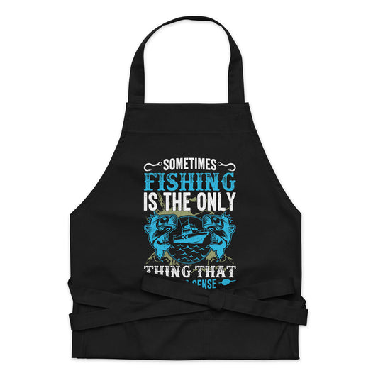 Sometimes the Only Thing That Makes Sense is Fishing Organic cotton apron