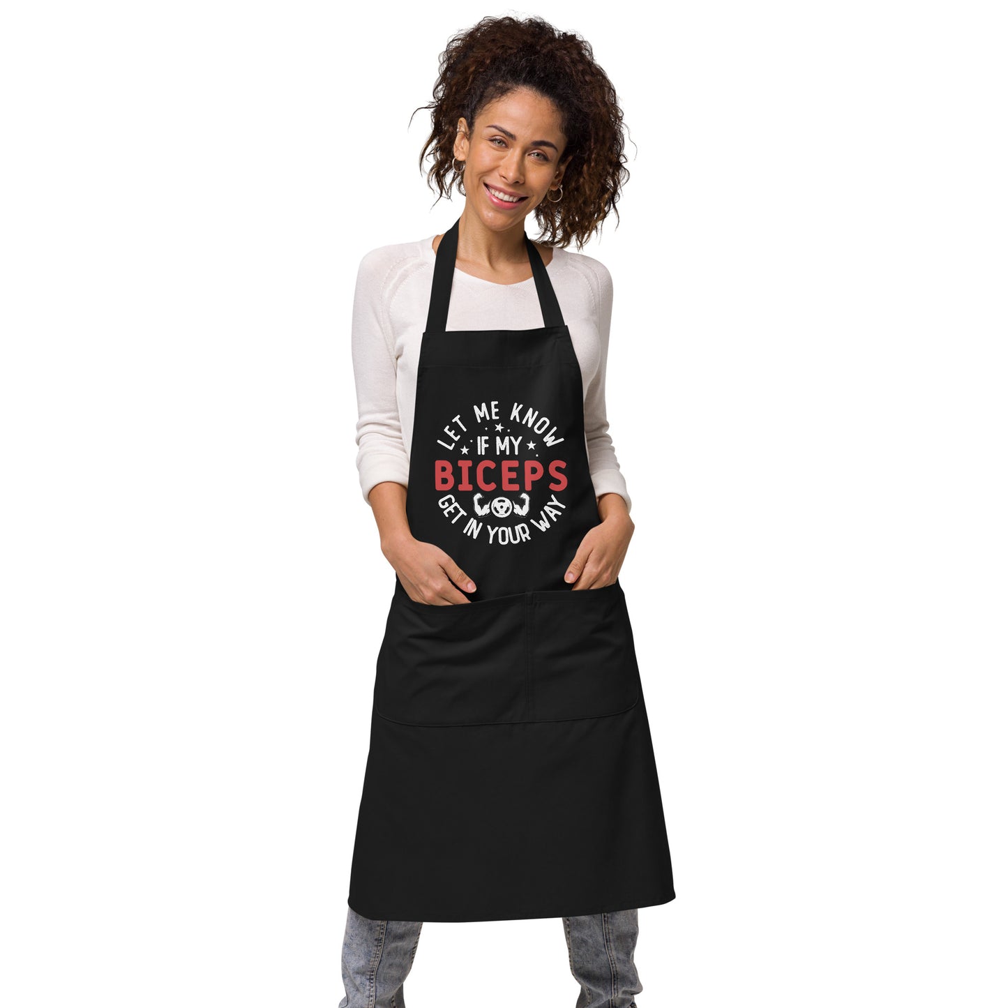 Let Me Know if My Biceps Get in Your Way Organic cotton apron
