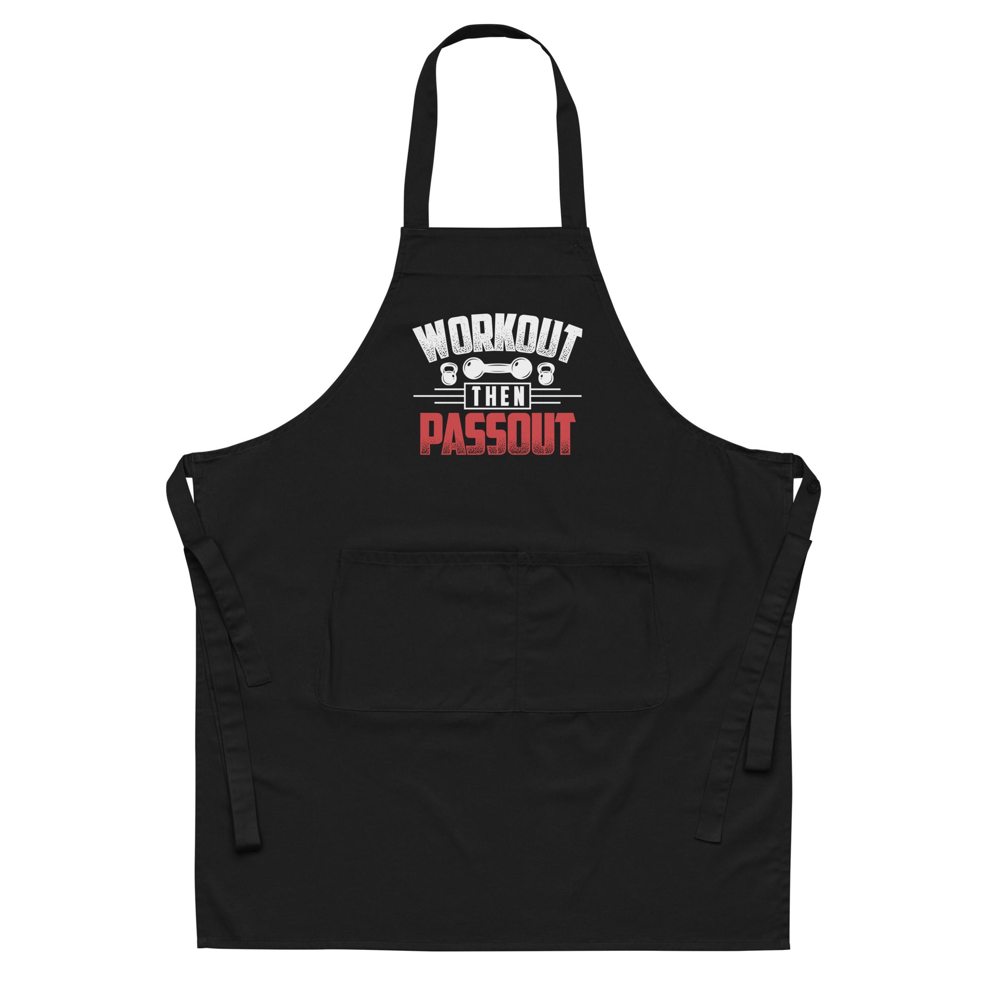 Workout Then Passout Organic cotton apron