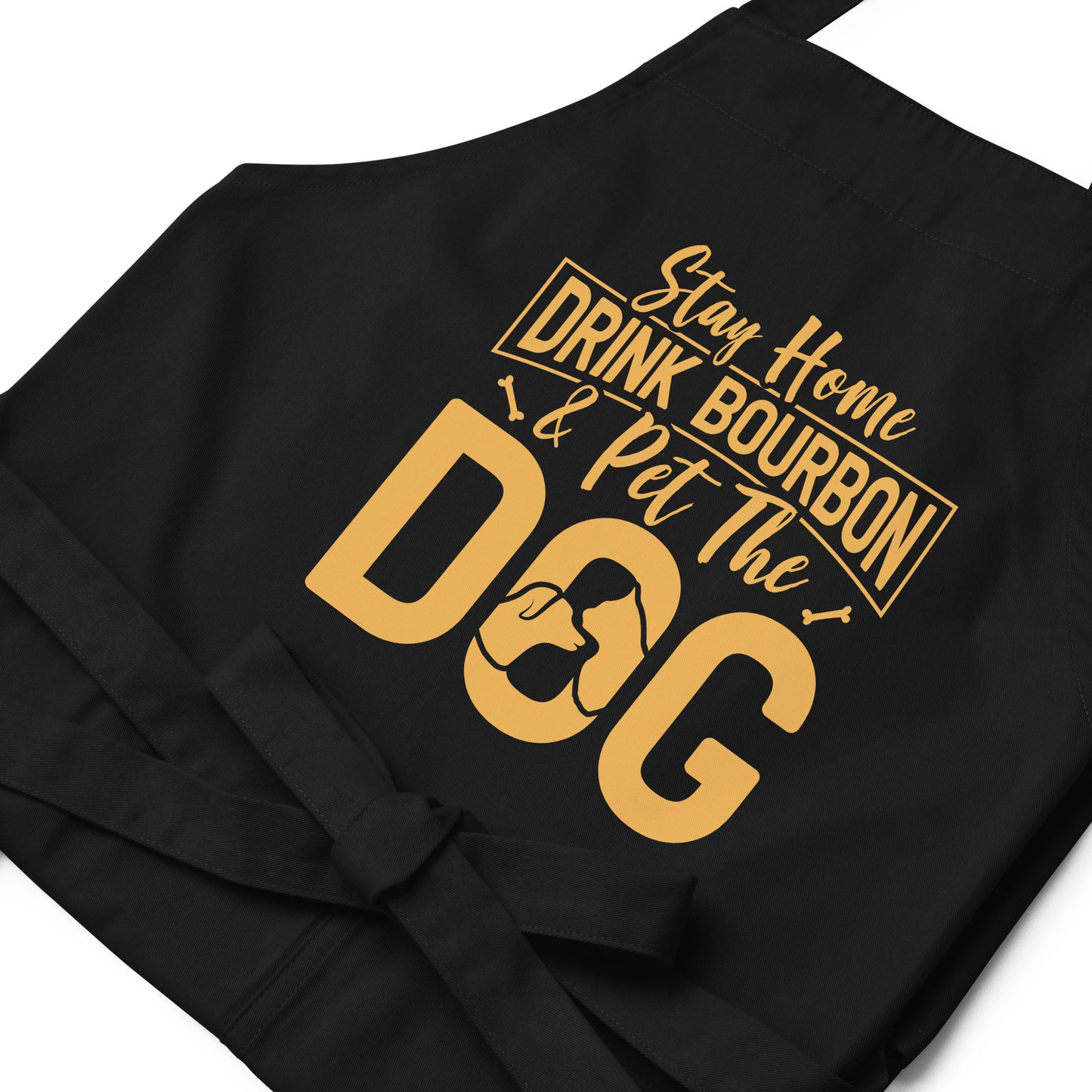 Stay Home Drink Bourbon Pet the Dog Organic cotton apron
