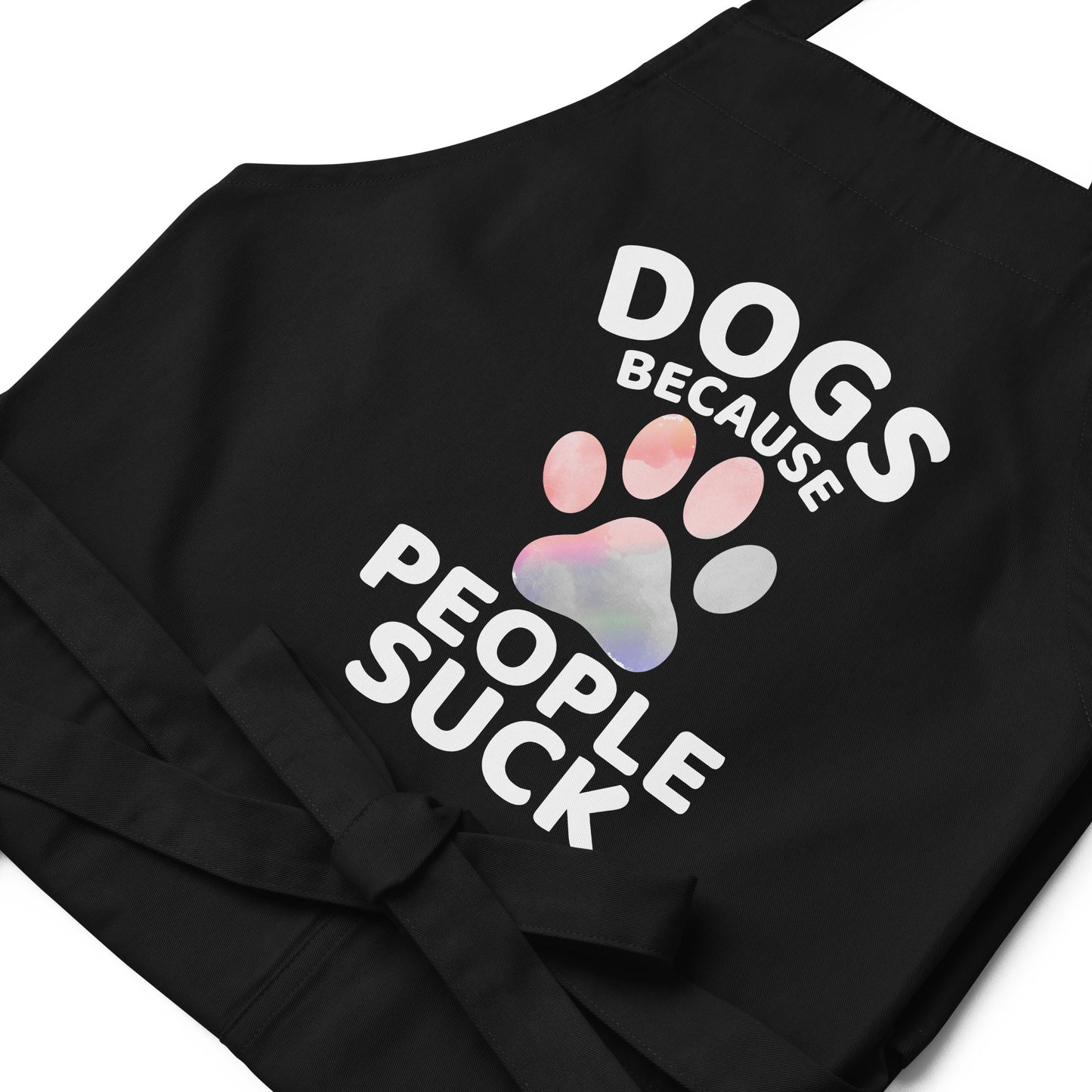 Dogs Because People Suck Organic cotton apron