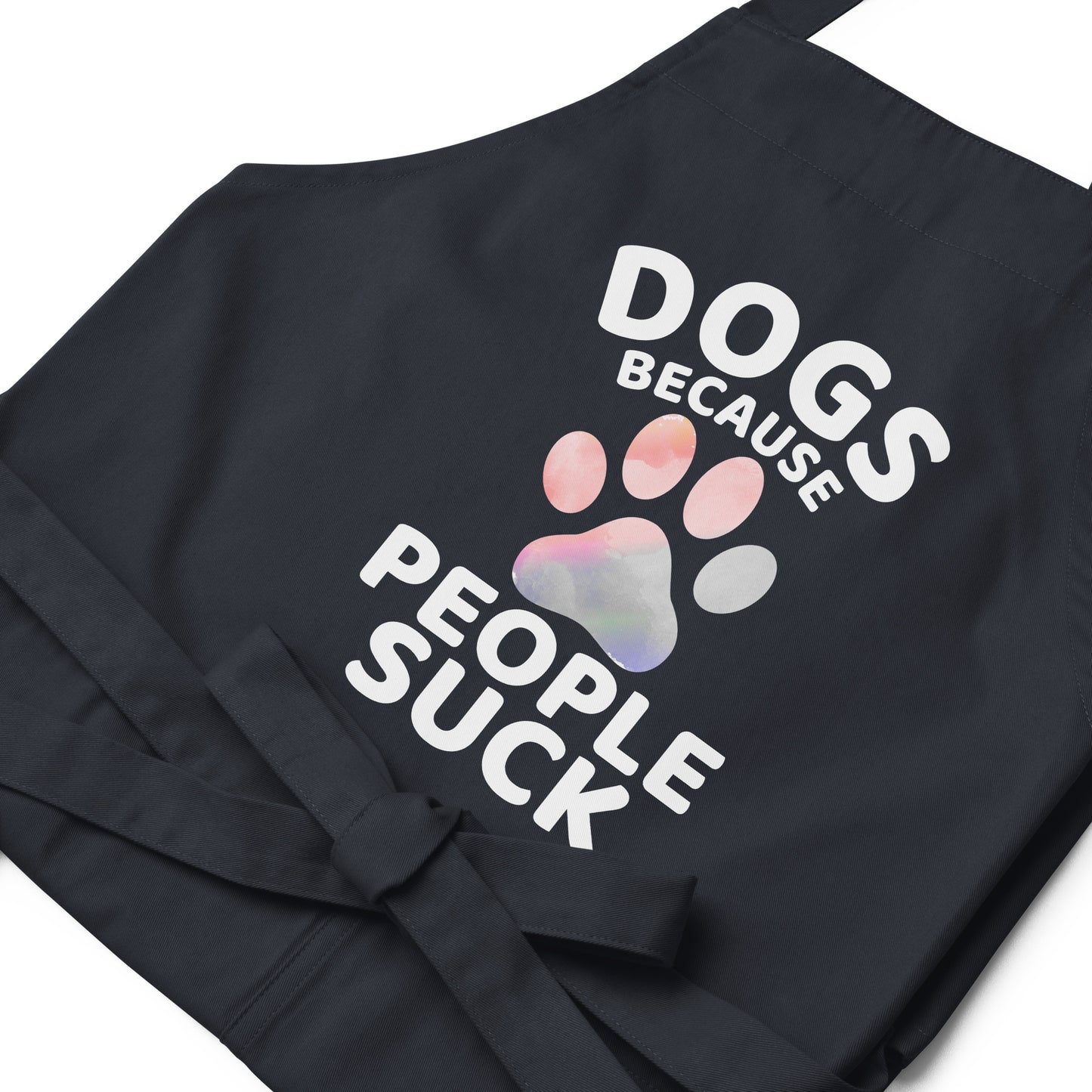 Dogs Because People Suck Organic cotton apron