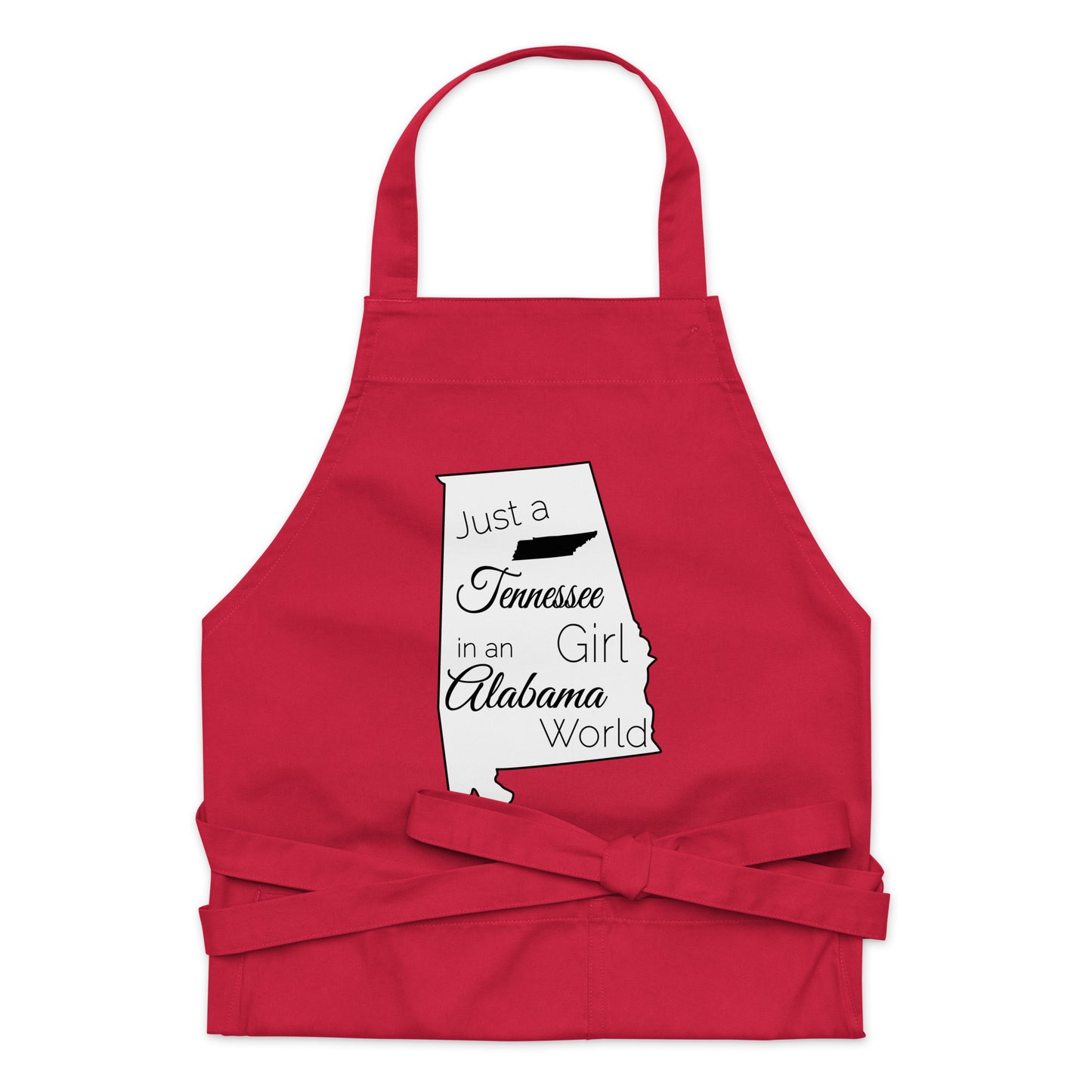 Just a Tennessee Girl in an Alabama World Organic cotton apron