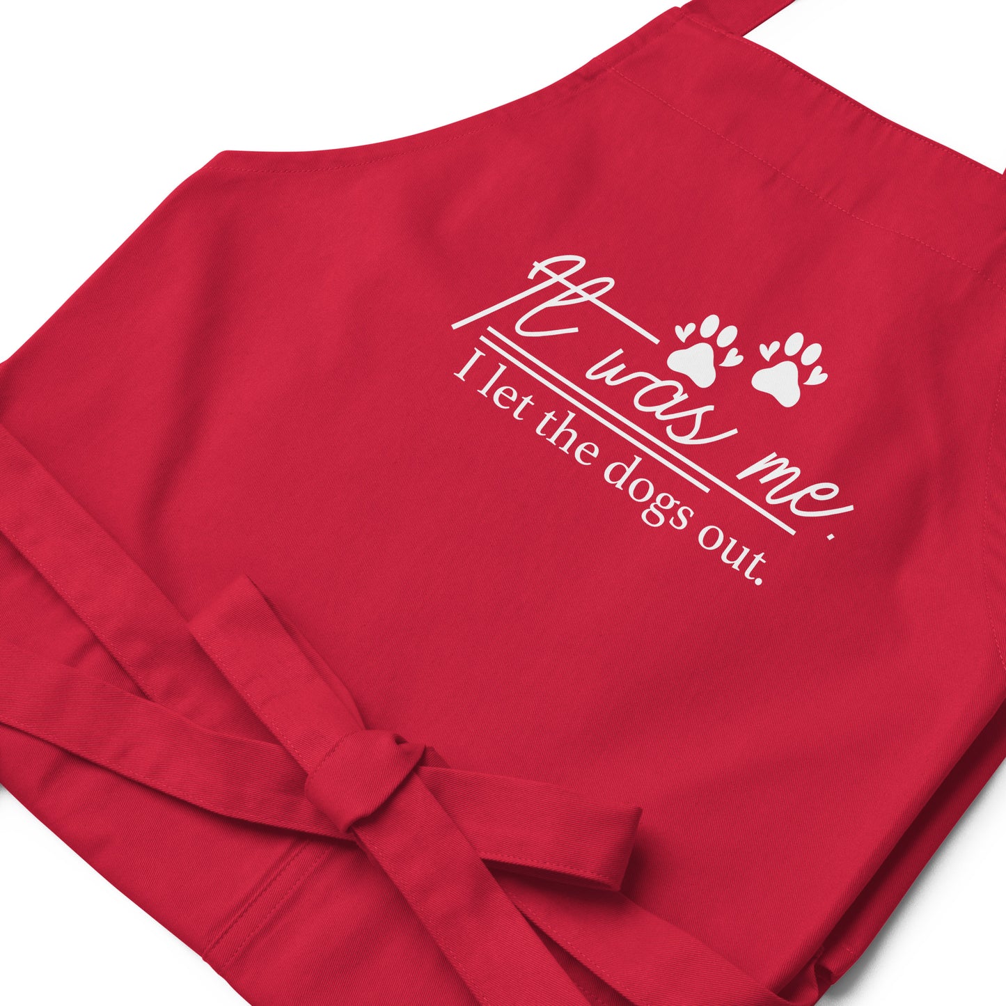 It Was Me I Let the Dogs Out Organic cotton apron