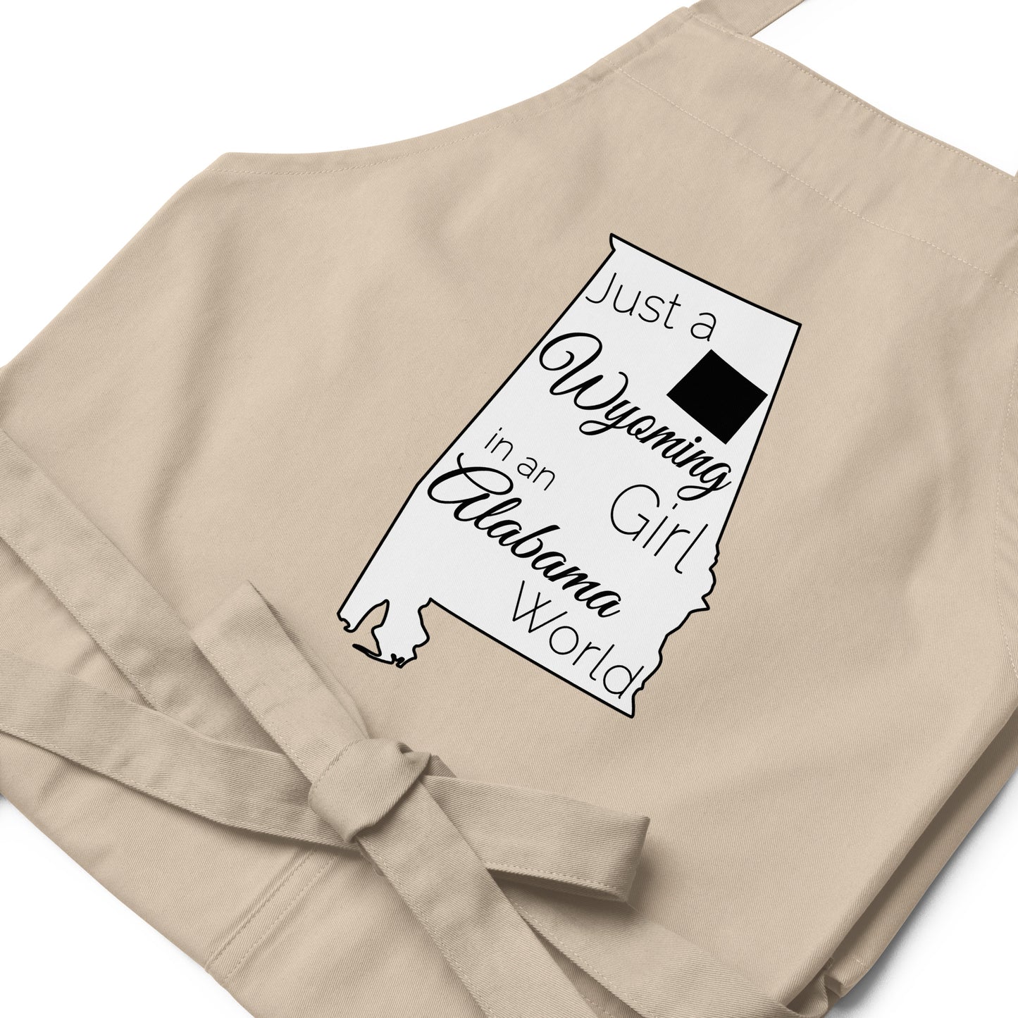 Just a Wyoming Girl in an Alabama World Organic cotton apron