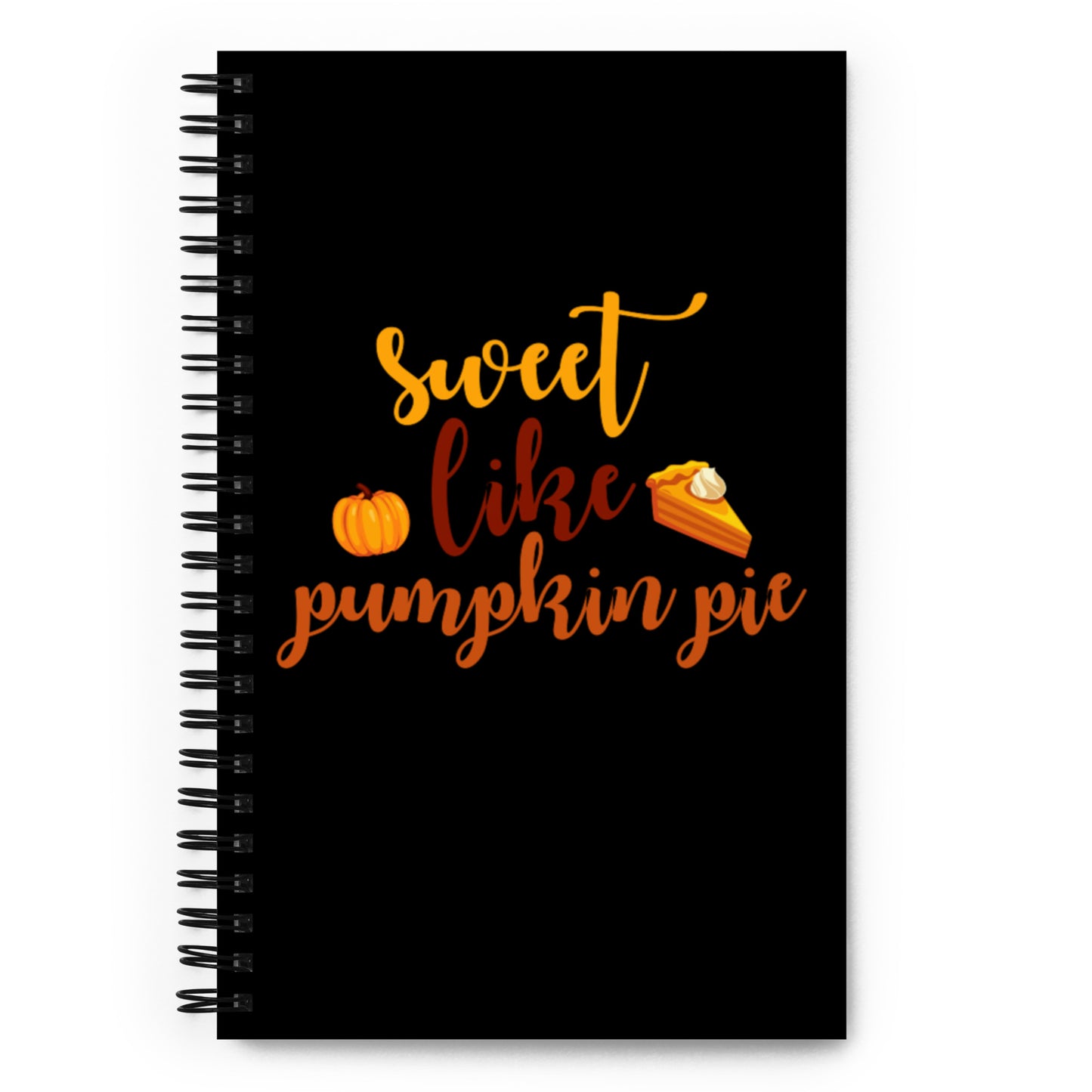 Sweet Like Pumpkin Pie Spiral notebook
