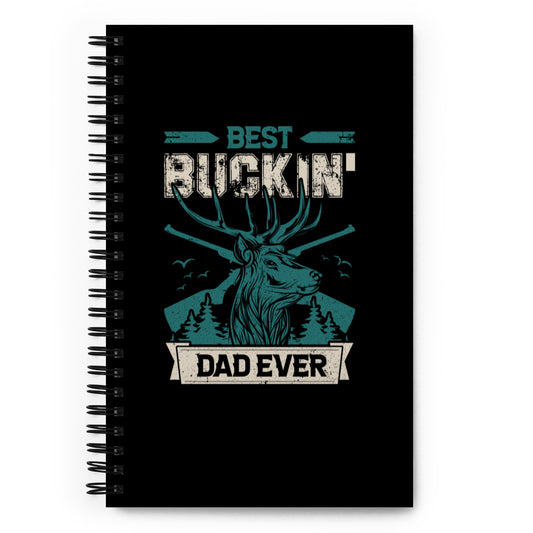 Best Buckin' Dad Ever Spiral notebook