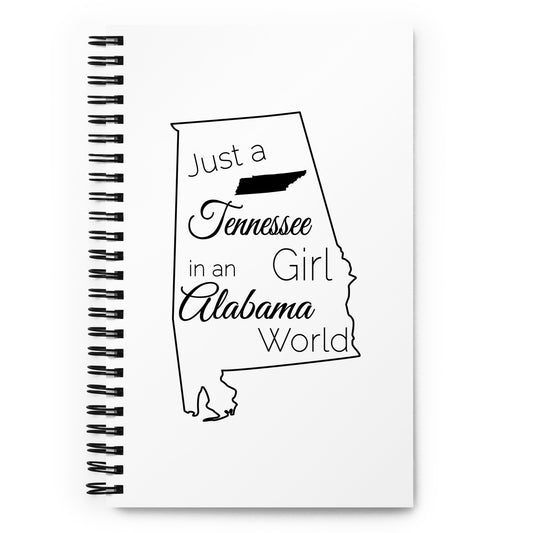 Just a Tennessee Girl in an Alabama World Spiral notebook