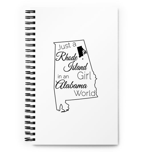 Just a Rhode Island Girl in an Alabama World Spiral notebook