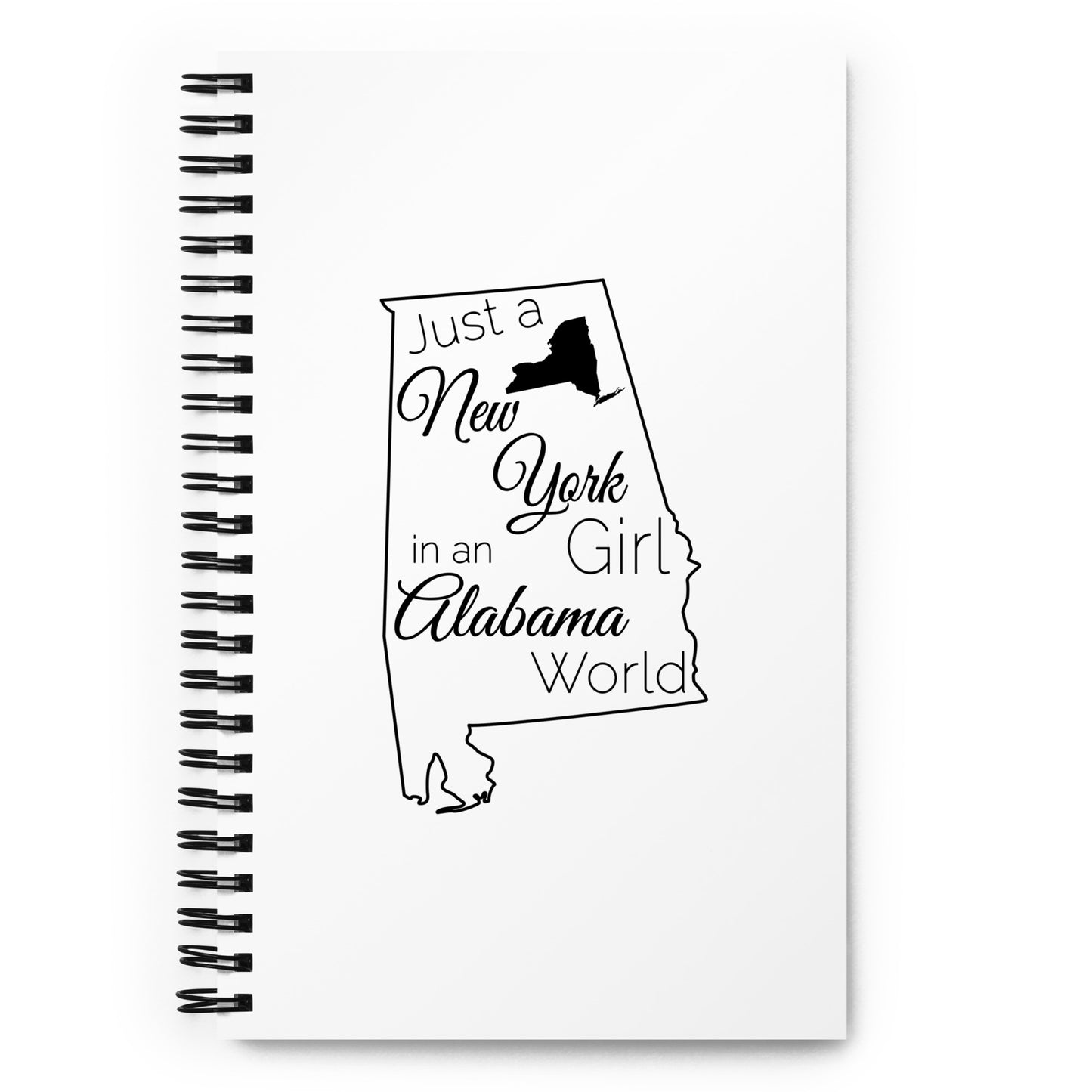 Just a New York Girl in an Alabama World Spiral notebook