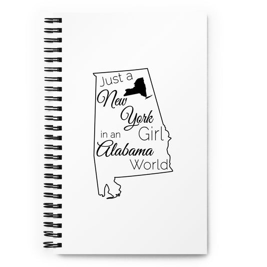Just a New York Girl in an Alabama World Spiral notebook